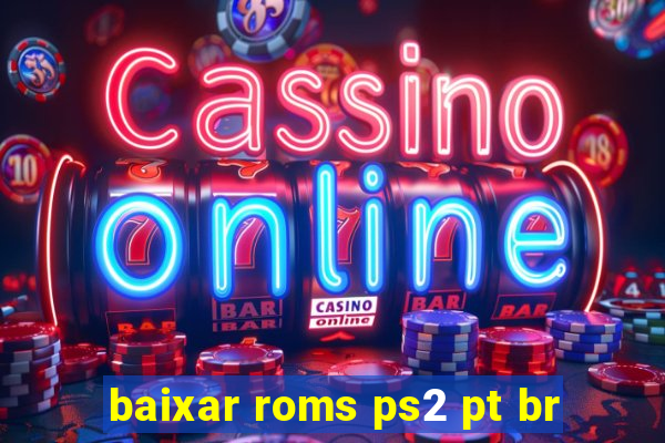 baixar roms ps2 pt br